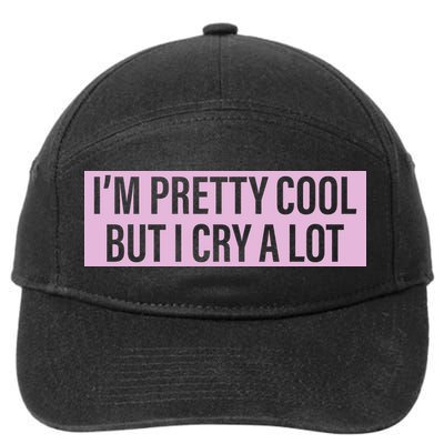 I'm Pretty Cool But I Cry A Lot Funny 7-Panel Snapback Hat