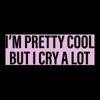 I'm Pretty Cool But I Cry A Lot Funny Drawstring Bag
