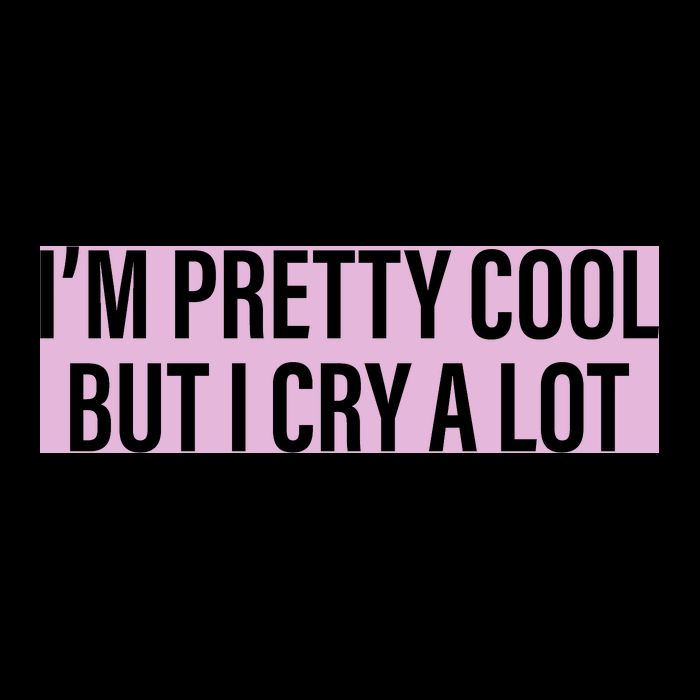 I'm Pretty Cool But I Cry A Lot Funny Sustainable Beanie