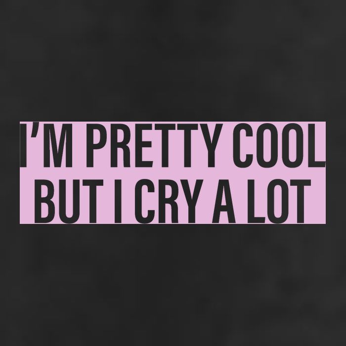 I'm Pretty Cool But I Cry A Lot Funny 25L Jumbo Tote