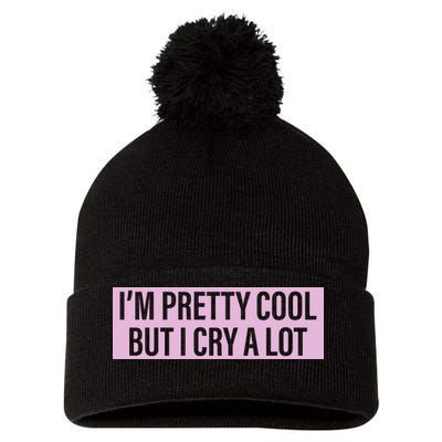 I'm Pretty Cool But I Cry A Lot Funny Pom Pom 12in Knit Beanie