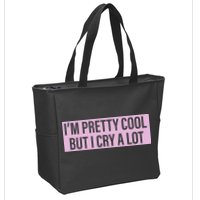 I'm Pretty Cool But I Cry A Lot Funny Zip Tote Bag