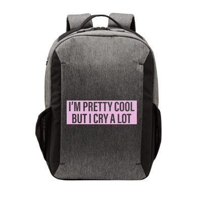 I'm Pretty Cool But I Cry A Lot Funny Vector Backpack