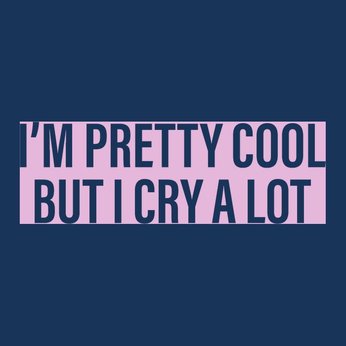 I'm Pretty Cool But I Cry A Lot Funny Infant Baby Jersey Bodysuit