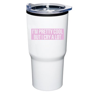 I'm Pretty Cool But I Cry A Lot Funny Tumbler