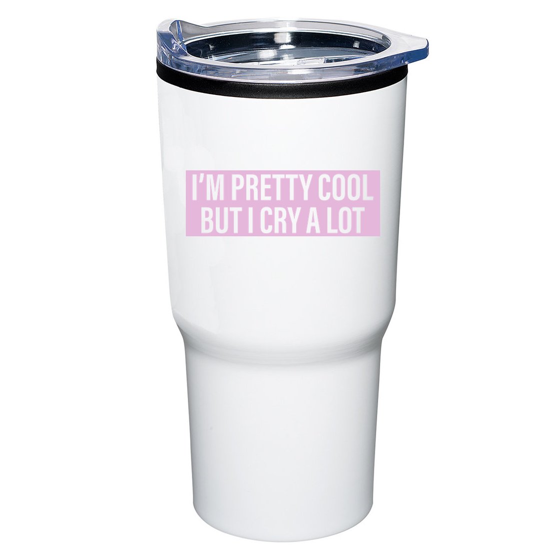 I'm Pretty Cool But I Cry A Lot Funny Tumbler