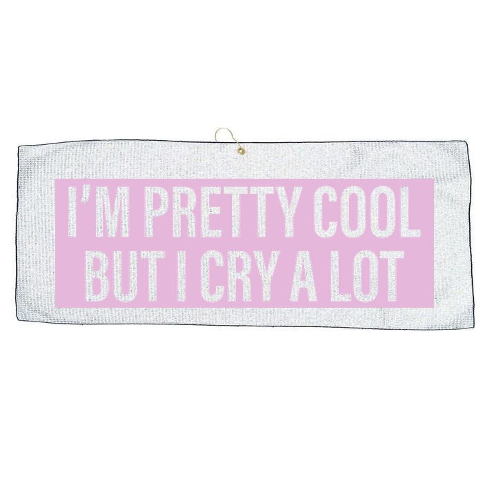 I'm Pretty Cool But I Cry A Lot Funny Large Microfiber Waffle Golf Towel