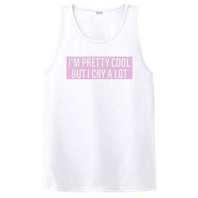 I'm Pretty Cool But I Cry A Lot Funny PosiCharge Competitor Tank