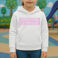 I'm Pretty Cool But I Cry A Lot Funny Kids Hoodie