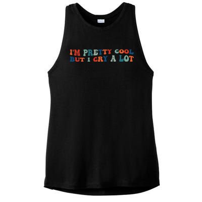 I'm Pretty Cool But I Cry A Lot Funny Vintage Ladies PosiCharge Tri-Blend Wicking Tank