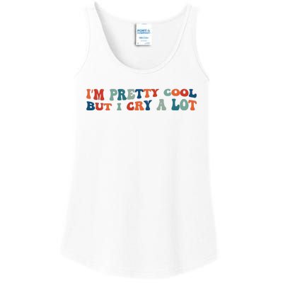 I'm Pretty Cool But I Cry A Lot Funny Vintage Ladies Essential Tank