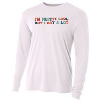 I'm Pretty Cool But I Cry A Lot Funny Vintage Cooling Performance Long Sleeve Crew