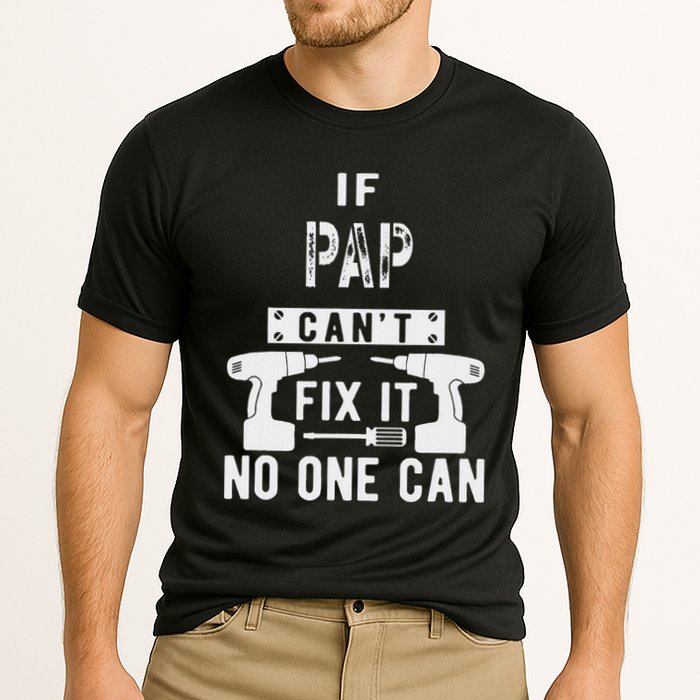 If Pap CanT Fix It No One Can Grandpa Cooling Performance Crew T-Shirt