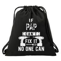 If Pap CanT Fix It No One Can Grandpa Drawstring Bag