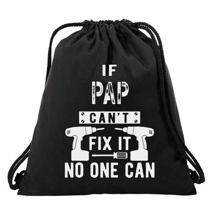 If Pap CanT Fix It No One Can Grandpa Drawstring Bag