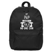 If Pap CanT Fix It No One Can Grandpa 16 in Basic Backpack