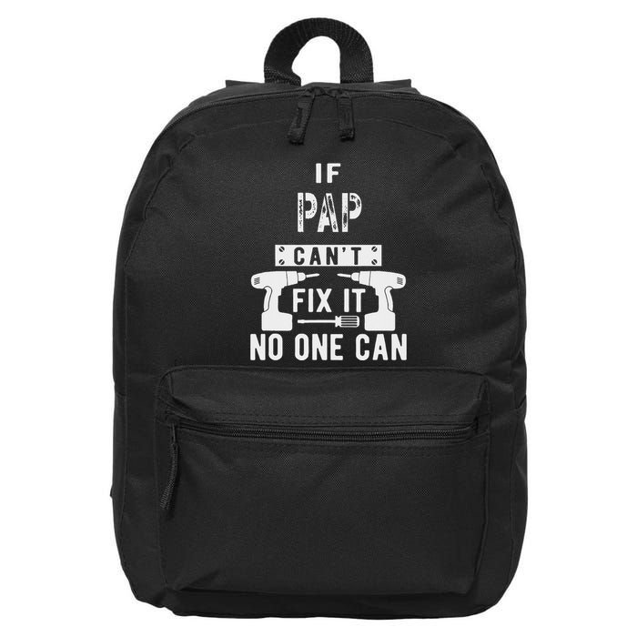 If Pap CanT Fix It No One Can Grandpa 16 in Basic Backpack