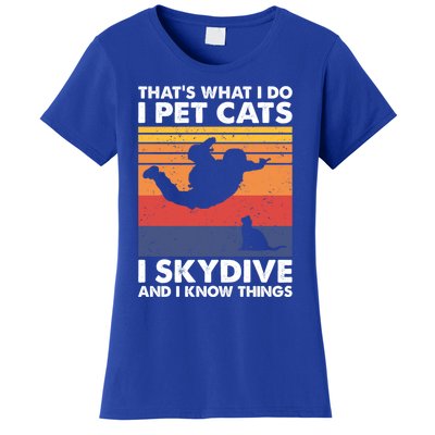 I Pet Cats I Skydive And I Know Things Vintage Skydiving Gift Women's T-Shirt