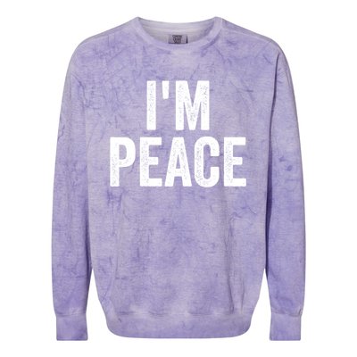 Im Peace Cool Gift I Come In Peace Funny Couples Matching Gift Colorblast Crewneck Sweatshirt