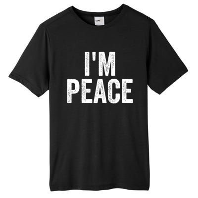 Im Peace Cool Gift I Come In Peace Funny Couples Matching Gift Tall Fusion ChromaSoft Performance T-Shirt