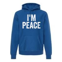 Im Peace Cool Gift I Come In Peace Funny Couples Matching Gift Premium Hoodie