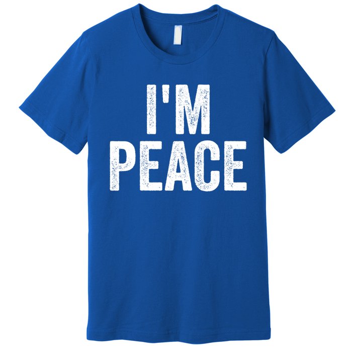 Im Peace Cool Gift I Come In Peace Funny Couples Matching Gift Premium T-Shirt