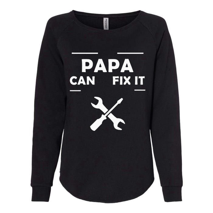 If Papa Cant Fix It No One Can Womens California Wash Sweatshirt