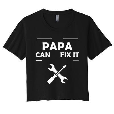 If Papa Cant Fix It No One Can Women's Crop Top Tee