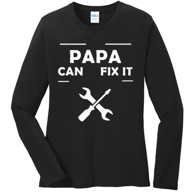 If Papa Cant Fix It No One Can Ladies Long Sleeve Shirt