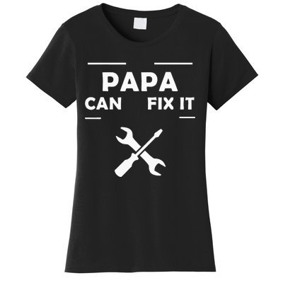 If Papa Cant Fix It No One Can Women's T-Shirt