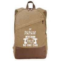If Papaw Can't Fix It No One Can Grandpa Cotton Canvas Backpack