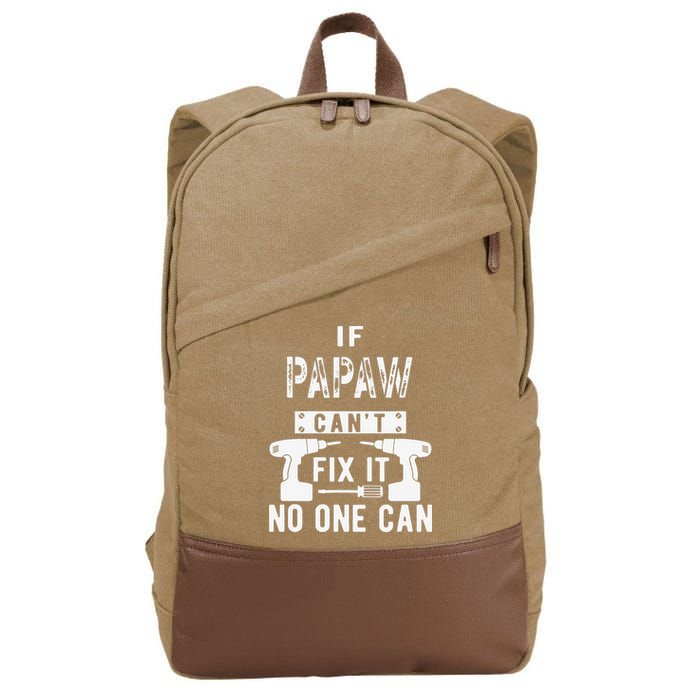 If Papaw Can't Fix It No One Can Grandpa Cotton Canvas Backpack