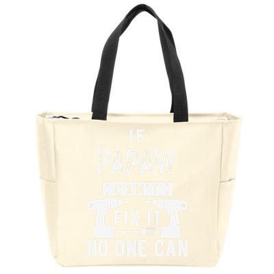 If Papaw Can't Fix It No One Can Grandpa Zip Tote Bag