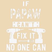 If Papaw Can't Fix It No One Can Grandpa Zip Tote Bag