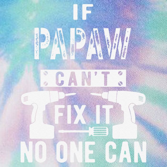 If Papaw Can't Fix It No One Can Grandpa Legacy Tie Dye Trucker Hat