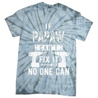 If Papaw Can't Fix It No One Can Grandpa Tie-Dye T-Shirt