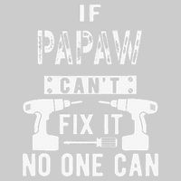 If Papaw Can't Fix It No One Can Grandpa Tie-Dye T-Shirt