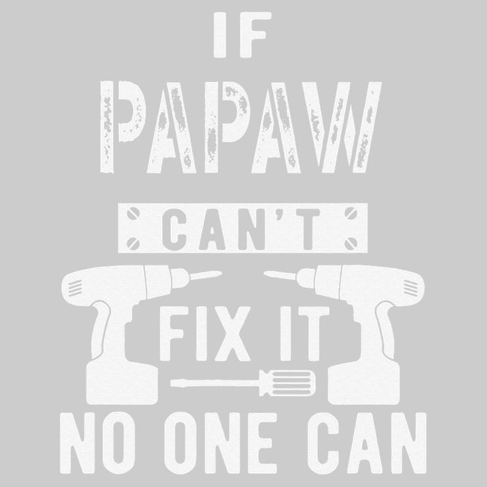 If Papaw Can't Fix It No One Can Grandpa Tie-Dye T-Shirt