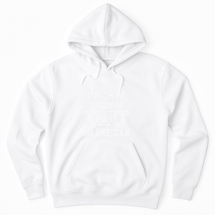 If Papaw Can't Fix It No One Can Grandpa Hoodie