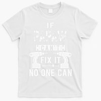 If Papaw Can't Fix It No One Can Grandpa T-Shirt