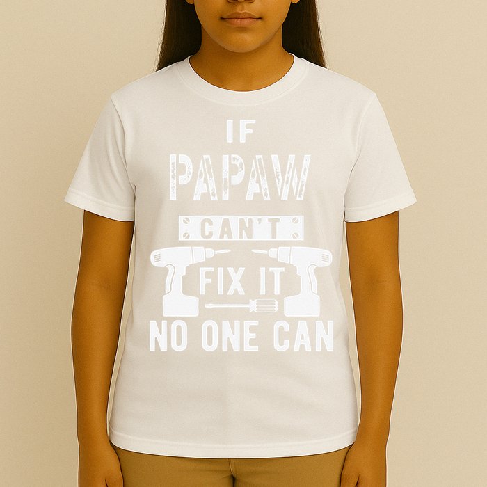 If Papaw Can't Fix It No One Can Grandpa T-Shirt