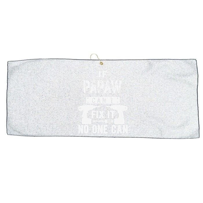 If Papaw Can't Fix It No One Can Grandpa Large Microfiber Waffle Golf Towel