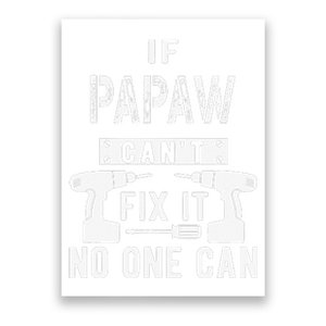 If Papaw Can't Fix It No One Can Grandpa Poster