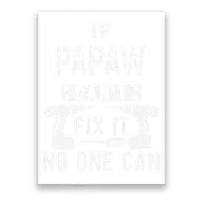 If Papaw Can't Fix It No One Can Grandpa Poster
