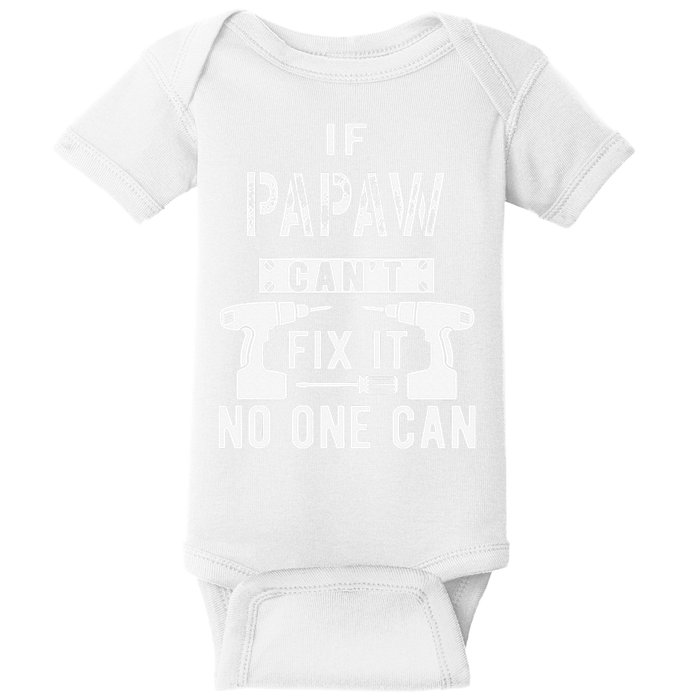 If Papaw Can't Fix It No One Can Grandpa Baby Bodysuit