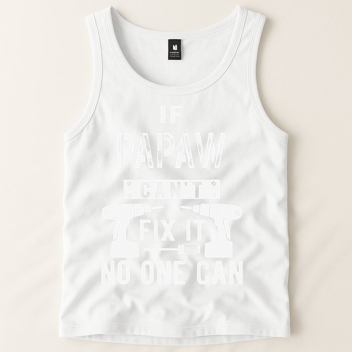 If Papaw Can't Fix It No One Can Grandpa Tank Top