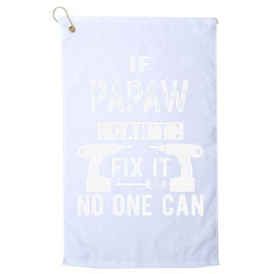 If Papaw Can't Fix It No One Can Grandpa Golf Towel