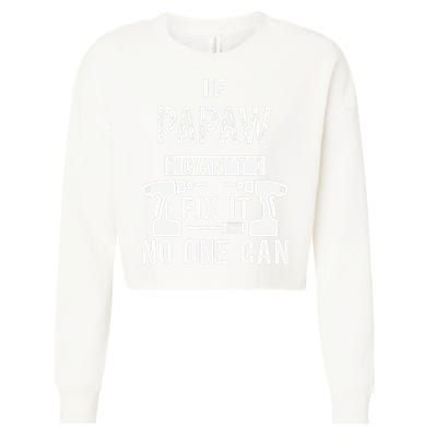 If Papaw Can't Fix It No One Can Grandpa Cropped Pullover Crew