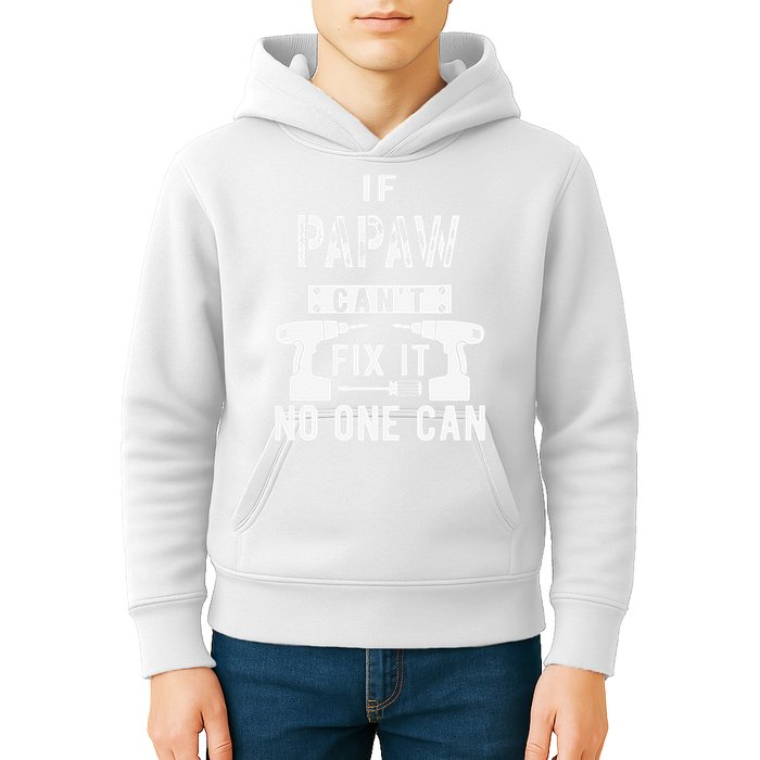 If Papaw Can't Fix It No One Can Grandpa Kids Hoodie