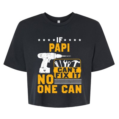 If Papi Cant Fix It No One Can T Papi Gift Father Day Bella+Canvas Jersey Crop Tee